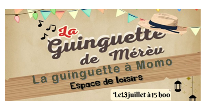 LA GUINGUETE DE MEREV' La guinguette à Momo