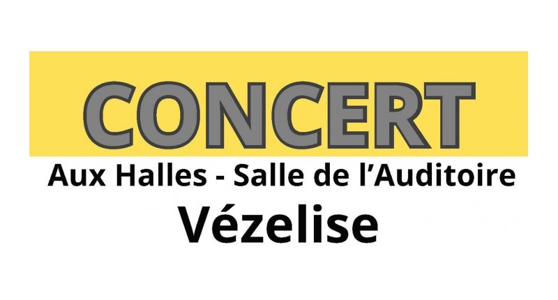 CONCERT VEZELISE